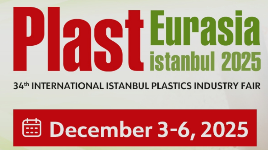2025年第34届土耳其国际塑料工业展将于12月3日至6日举行！